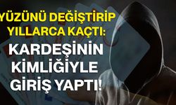 Yüzünü Değiştirip Yıllarca Kaçtı: Kardeşinin Kimliğiyle Giriş Yaptı!