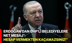 Erdoğan’dan CHP’li Belediyelere Net Mesaj": Hesap Vermekten Kaçamazsınız!"