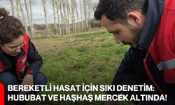 Bereketli Hasat İçin Sıkı Denetim: Hububat ve Haşhaş Mercek Altında!