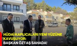 Hüdai Kaplıcaları Yeni Yüzüne Kavuşuyor: Başkan Öztaş Sahada!