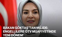 Bakan Göktaş’tan Müjde: Engellilere ÖTV Muafiyetinde Yeni Dönem!