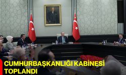 Cumhurbaşkanlığı Kabinesi toplandı