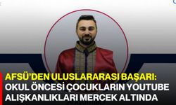 AFSÜ’den Uluslararası Başarı: Okul Öncesi Çocukların YouTube Alışkanlıkları Mercek Altında