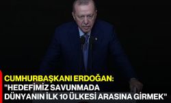 Cumhurbaşkanı Erdoğan: "Hedefimiz Savunmada Dünyanın İlk 10 Ülkesi Arasına Girmek"