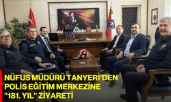 Nüfus Müdürü Tanyeri’den Polis Eğitim Merkezine "181. Yıl" Ziyareti