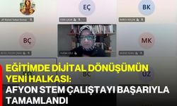Eğitimde Dijital Dönüşümün Yeni Halkası: Afyon STEM Çalıştayı Başarıyla Tamamlandı
