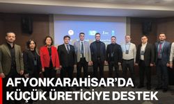 Afyonkarahisar’da Küçük Üreticiye Destek