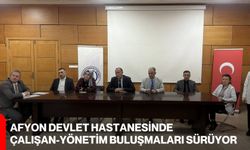 Afyon Devlet Hastanesinde Çalışan-Yönetim Buluşmaları Sürüyor