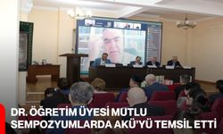 Dr. Öğretim Üyesi Mutlu, Sempozyumlarda AKÜ’yü Temsil Etti