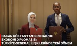 Bakan Göktaş’tan Senegal’de Ekonomi Diplomasisi: Türkiye-Senegal İlişkilerinde Yeni Dönem