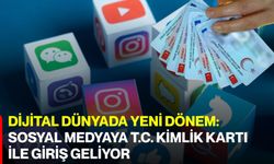 Dijital Dünyada Yeni Dönem: Sosyal Medyaya T.C. Kimlik Kartı ile Giriş Geliyor