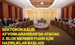 Sektörün Kalbi Afyonkarahisar’da Atacak: 2. Blok Mermer Fuarı İçin Hazırlıklar Başladı