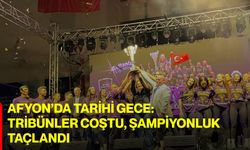 Afyon’da Tarihi Gece:  Tribünler Coştu, Şampiyonluk Taçlandı