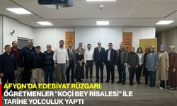 Afyon’da Edebiyat Rüzgarı: Öğretmenler "Koçi Bey Risalesi" ile Tarihe Yolculuk Yaptı