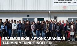 Erasmus Ekibi Afyonkarahisar Tarımını Yerinde İnceledi