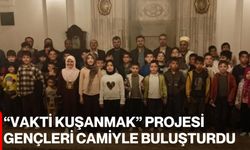 “Vakti Kuşanmak” Projesi Gençleri Camiyle Buluşturdu