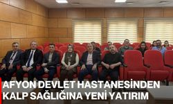 Afyon Devlet Hastanesinden Kalp Sağlığına Yeni Yatırım