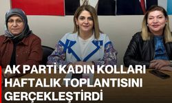 AK Parti Kadın Kolları Haftalık Toplantısını Gerçekleştirdi