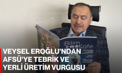 Veysel Eroğlu’ndan AFSÜ’ye Tebrik ve Yerli Üretim Vurgusu