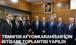 TBMM’de Afyonkarahisar İçin İstişare Toplantısı Yapıldı