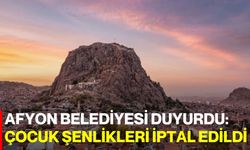 Afyon Belediyesi Duyurdu: Çocuk Şenlikleri İptal Edildi