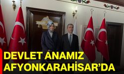 Devlet Anamız Afyonkarahisar’da