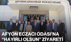 Afyon Eczacı Odası’na “Hayırlı Olsun” Ziyareti