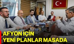 Afyon İçin Yeni Planlar Masada