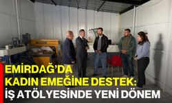 Emirdağ’da Kadın Emeğine Destek: İş Atölyesinde Yeni Dönem