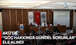 AKÜ’de “Göç Hakkında Güncel Sorunlar” Ele Alındı