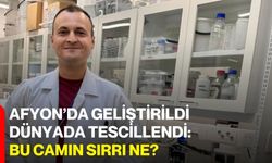 Afyon’da Geliştirildi, Dünyada Tescillendi: Bu Camın Sırrı Ne?