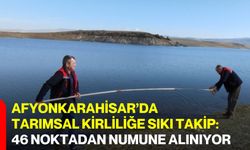 Afyonkarahisar’da Tarımsal Kirliliğe Sıkı Takip: 46 Noktadan Numune Alınıyor