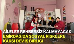 Aileler Rehbersiz Kalmayacak: Emirdağ’da Sosyal Risklere Karşı Dev İş Birliği