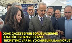 Odak Gazetesi’nin Sorusu Üzerine Uraloğlu’ndan Net Yanıt:  “Hizmetimiz Var Mı, Yok Mu Buna Bakıyoruz”