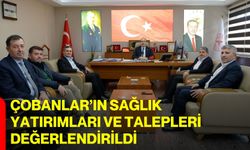 Çobanlar’ın Sağlık Yatırımları Ve Talepleri Değerlendirildi
