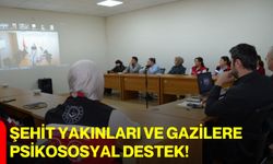 Şehit Yakınları ve Gazilere Psikososyal Destek!