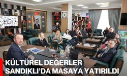 Kültürel Değerler Sandıklı’da Masaya Yatırıldı