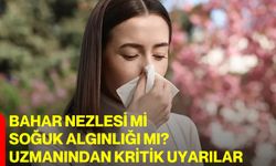 Bahar Nezlesi mi, Soğuk Algınlığı mı? Uzmanından Kritik Uyarılar