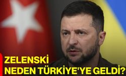 Zelenski Neden Türkiye'ye Geldi?