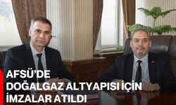 AFSÜ’de Doğalgaz Altyapısı İçin İmzalar Atıldı