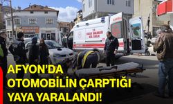 AFYON’DA OTOMOBİLİN ÇARPTIĞI YAYA YARALANDI
