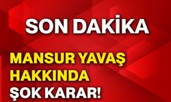 Mansur Yavaş hakkında şok karar!