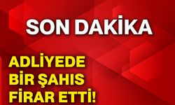 Adliyede bir şahıs firar etti!