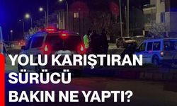 Yolu karıştıran sürücü bakın ne yaptı?