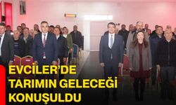 Evciler’de tarımın geleceği konuşuldu