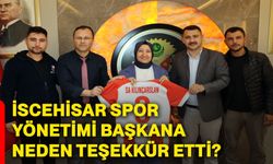 İscehisar Spor yönetimi başkana neden teşekkür etti?