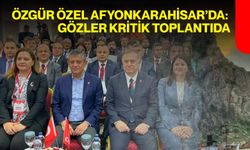 Özgür Özel Afyonkarahisar’da: Gözler kritik toplantıda