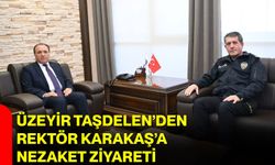 Üzeyir Taşdelen’den Rektör Karakaş’a nezaket ziyareti