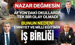 Nazar Değmesin Afyon'daki Okullarda Tek Bir Olay Olmadı Bunun Nedeni Emniyet ve Milli Eğitimin İş Birliği
