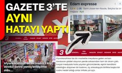 Gazete 3’te aynı hatayı yaptı